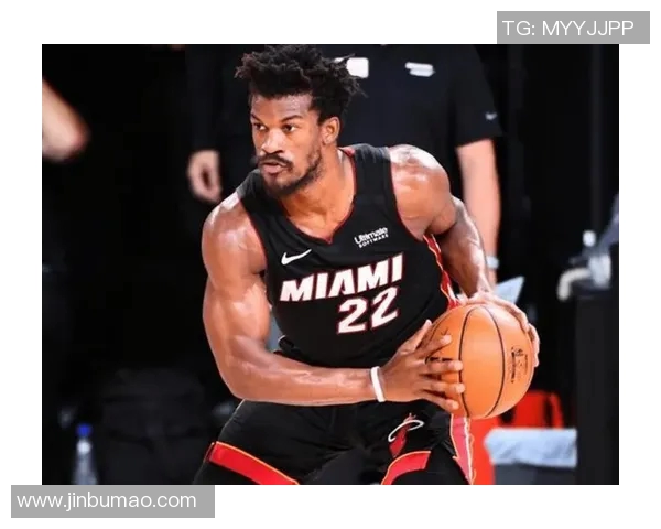 吉米巴特勒如何在NBA赛场上展现领袖魅力与超强竞争力